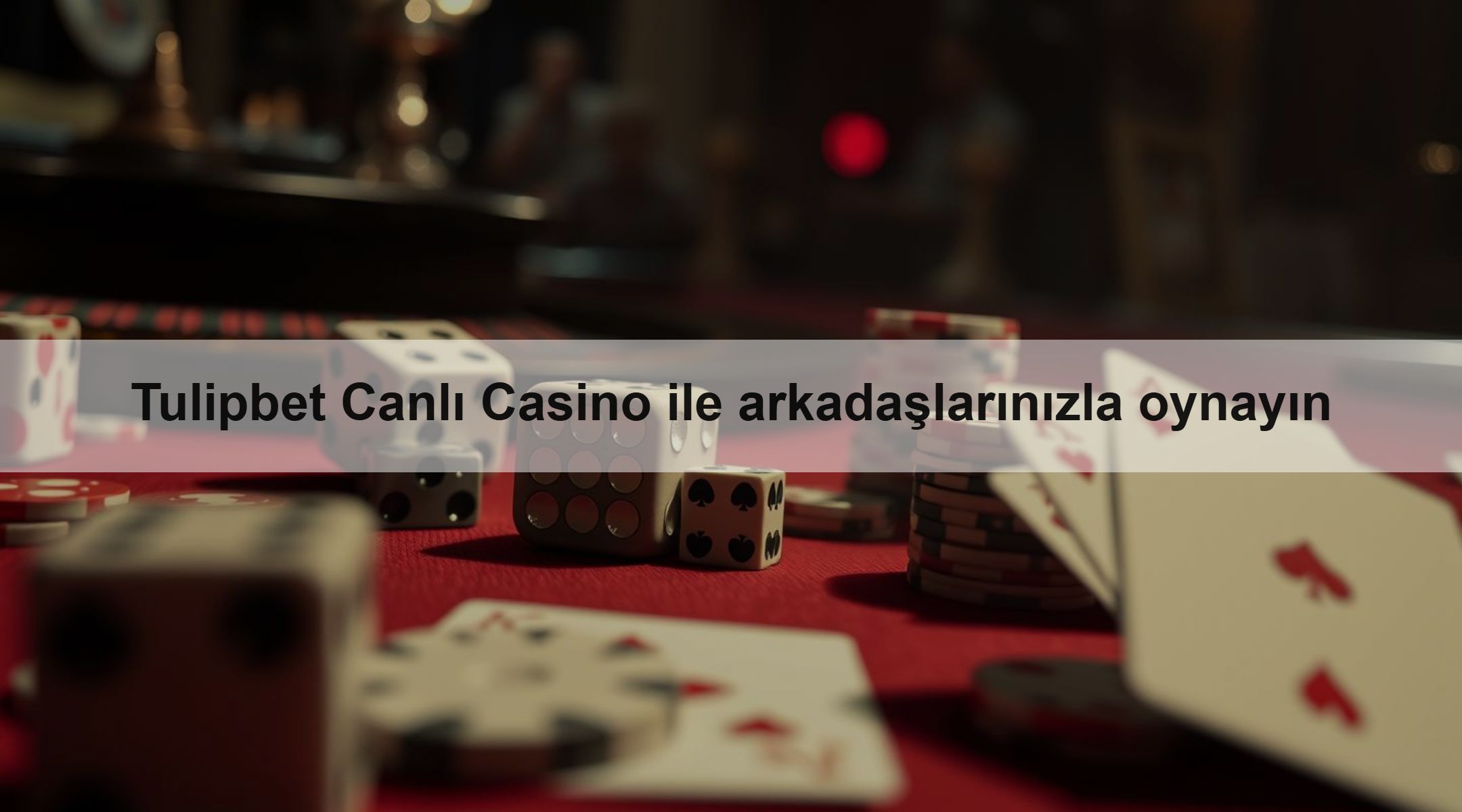 Tulipbet Canlı Casino ile arkadaşlarınızla oynayın 1 Tulipbet Canlı Casino ile arkadaşlarınızla oynayın