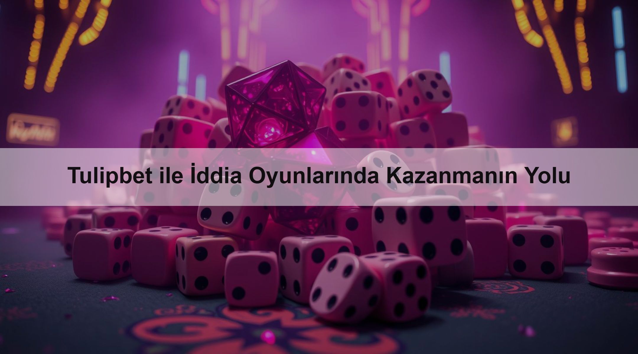 Tulipbet ile İddia Oyunlarında Kazanmanın Yolu
