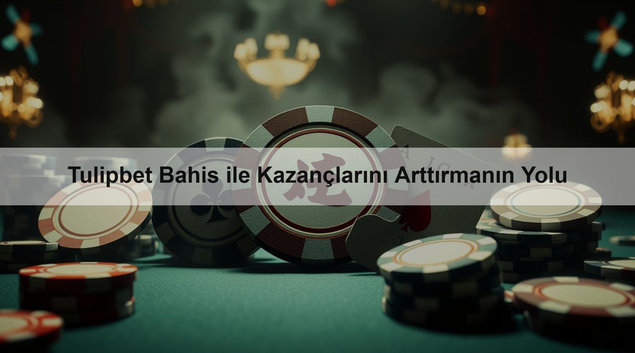 Tulipbet Bahis ile Kazançlarını Arttırmanın Yolu