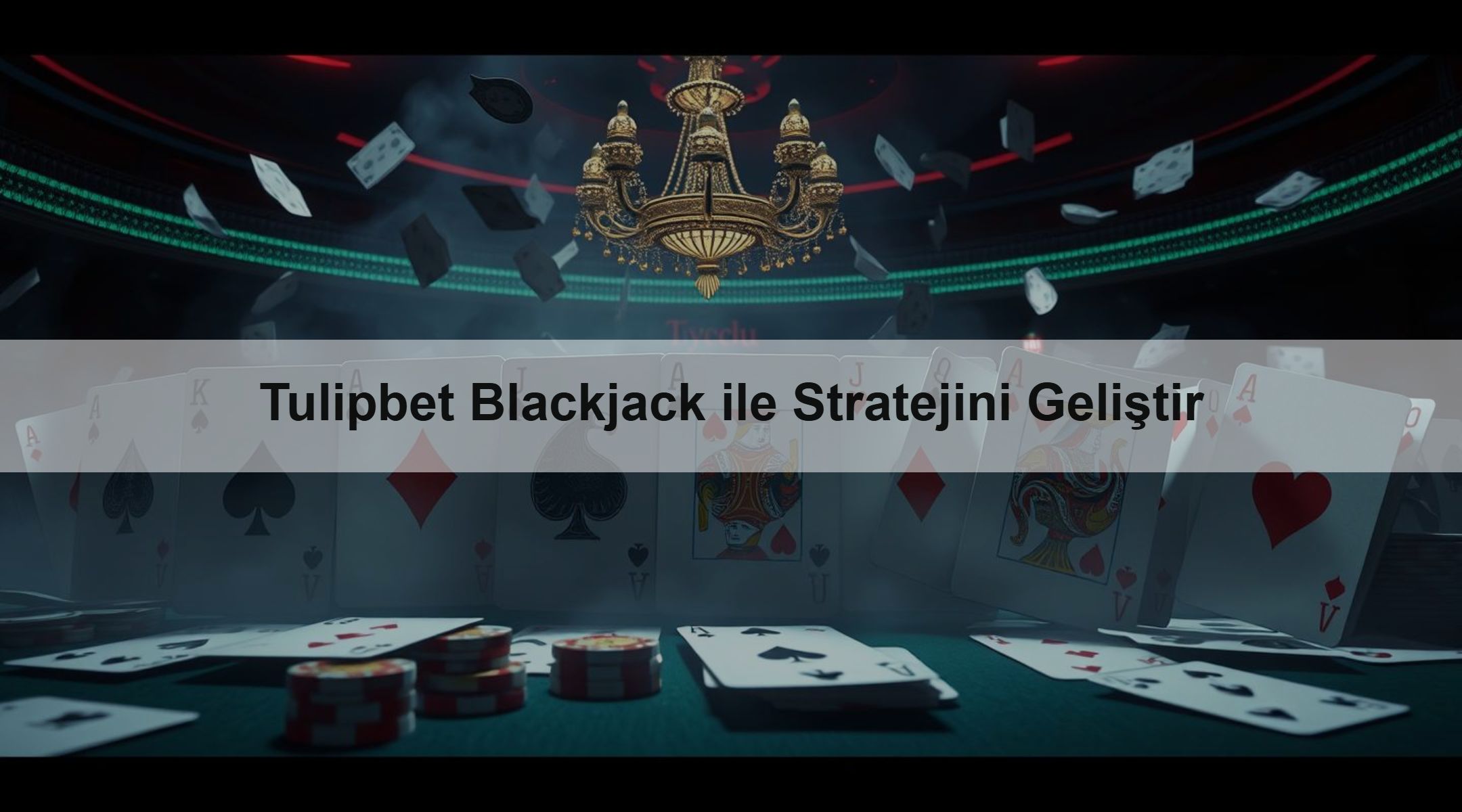 Tulipbet Blackjack ile Stratejini Geliştir 1 Tulipbet Blackjack ile Stratejini Geliştir