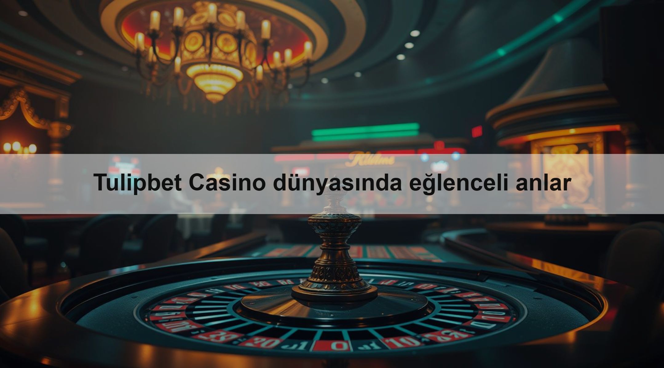 Tulipbet Casino dünyasında eğlenceli anlar