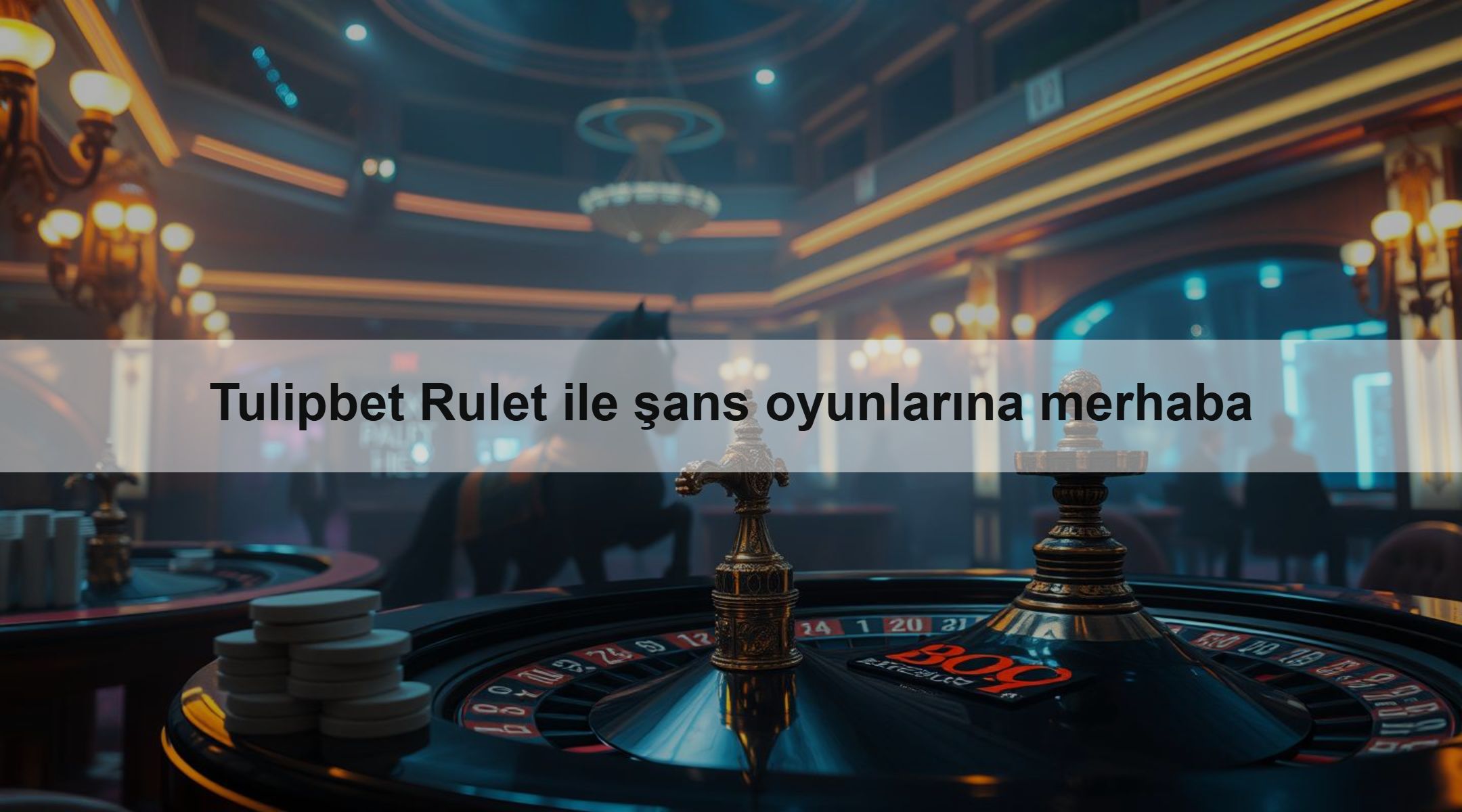 Tulipbet Rulet ile şans oyunlarına merhaba 1 Tulipbet Rulet ile şans oyunlarına merhaba