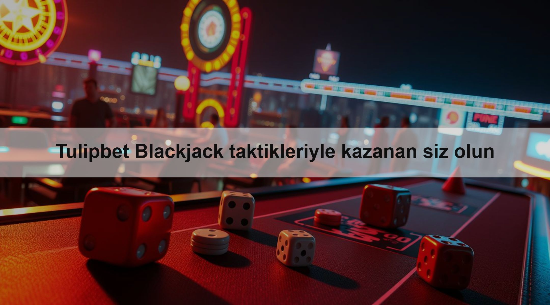 Tulipbet Blackjack taktikleriyle kazanan siz olun 1 Tulipbet Blackjack taktikleriyle kazanan siz olun