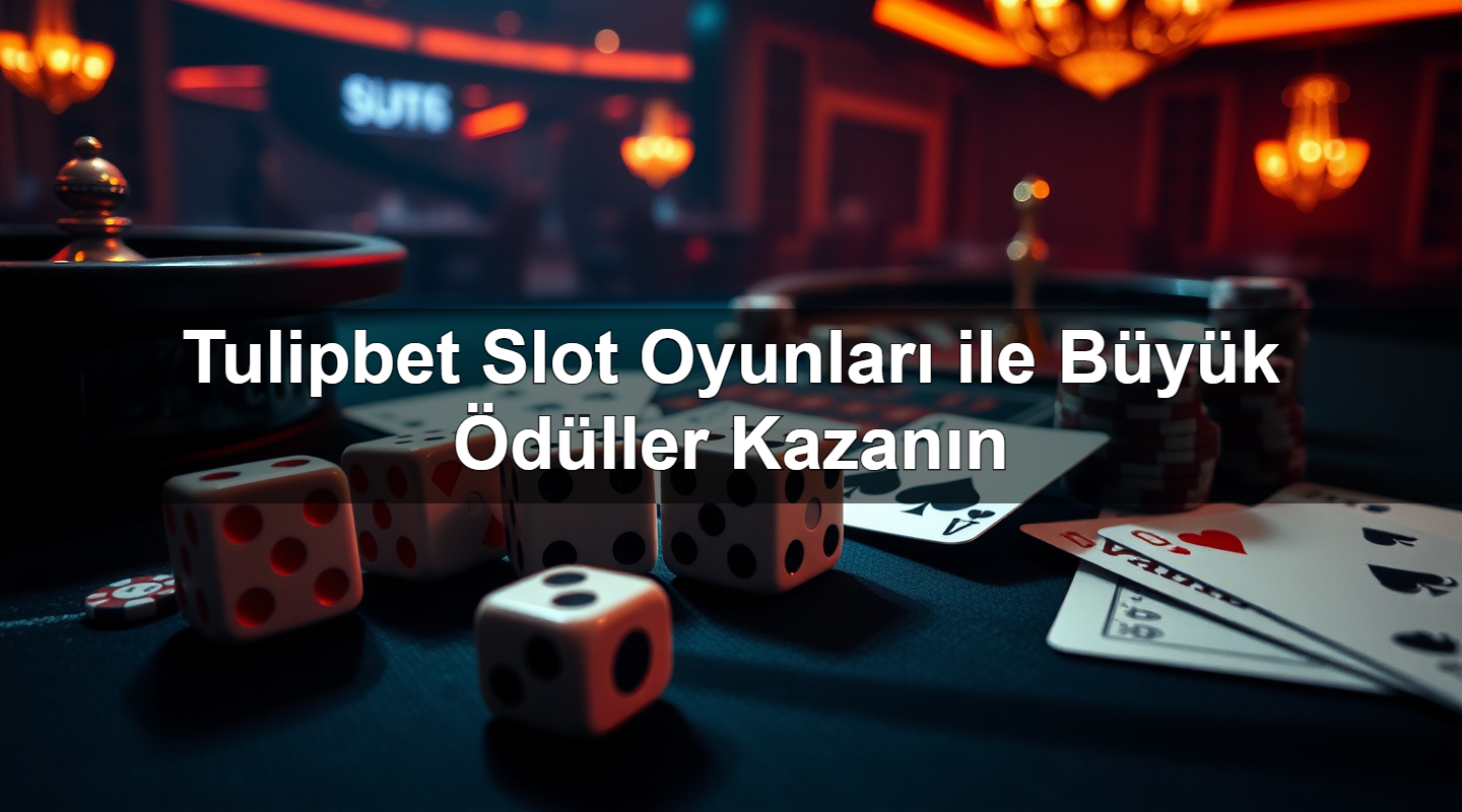 tulipbet slot oyunlar ile b y k d ller kazan n 1780056577762